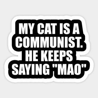 My Cat Is A Communist Sticker